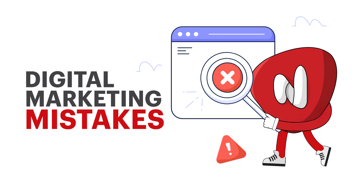 Top Digital Marketing Mistakes to Avoid for Better Results
